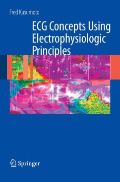 ECG Interpretation: From Pathophysiology to Clinical Application (eBook, PDF) - Kusumoto, Fred M.
