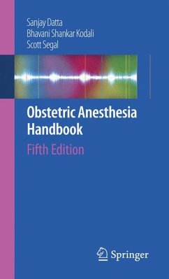 Obstetric Anesthesia Handbook (eBook, PDF) - Datta, Sanjay; Kodali, Bhavani Shankar; Segal, Scott