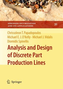 Analysis and Design of Discrete Part Production Lines (eBook, PDF) - Papadopoulos, Chrissoleon T.; O'Kelly, Michael E. J.; Vidalis, Michael J.; Spinellis, Diomidis