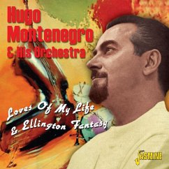 Loves Of My Life & Ellington Fantasie - Montenegro,Hugo & His Orchestra