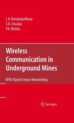 Wireless Communication in Underground Mines (eBook, PDF) - Bandyopadhyay, L. K.; Chaulya, S. K.; Mishra, P. K.