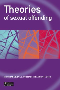 Theories of Sexual Offending (eBook, PDF) - Ward, Tony; Polaschek, Devon; Beech, Anthony R.