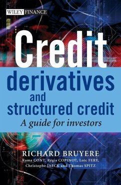 Credit Derivatives and Structured Credit (eBook, PDF) - Bruyere, Richard; Cont, Rama; Copinot, Regis; Fery, Loic; Jaeck, Christophe; Spitz, Thomas