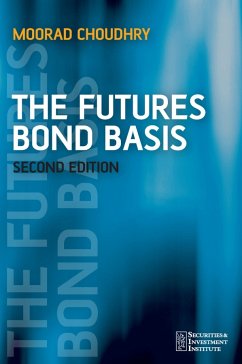 The Futures Bond Basis (eBook, PDF) - Choudhry, Moorad