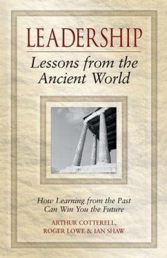 Leadership Lessons from the Ancient World (eBook, PDF) - Cotterell, Arthur; Lowe, Roger; Shaw, Ian