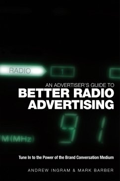 An Advertiser's Guide to Better Radio Advertising (eBook, PDF) - Ingram, Andrew; Barber, Mark