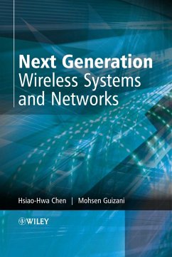 Next Generation Wireless Systems and Networks (eBook, PDF) - Chen, Hsiao-Hwa; Guizani, Mohsen