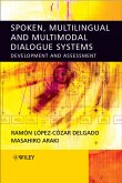 Spoken, Multilingual and Multimodal Dialogue Systems (eBook, PDF)