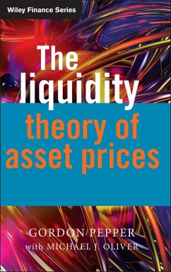The Liquidity Theory of Asset Prices (eBook, PDF) - Pepper, Gordon; Oliver, Michael