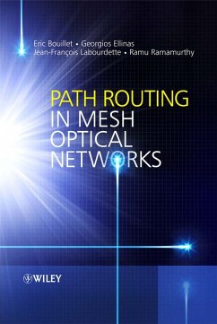 Path Routing in Mesh Optical Networks (eBook, PDF) - Bouillet, Eric; Ellinas, Georgios; Labourdette, Jean-Francois; Ramamurthy, Ramu