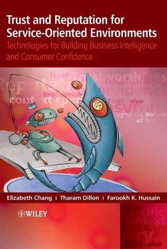 Trust and Reputation for Service-Oriented Environments (eBook, PDF) - Chang, Elizabeth; Hussain, Farookh; Dillon, Tharam