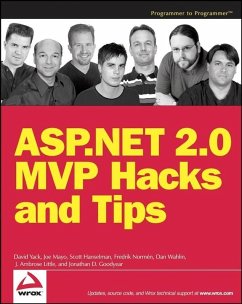 ASP.NET 2.0 MVP Hacks and Tips (eBook, PDF) - Yack, David; Mayo, Joe; Hanselman, Scott; Normén, Fredrik; Wahlin, Dan; Little, J. Ambrose; Goodyear, Jonathan