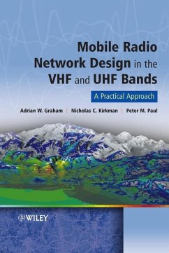 Mobile Radio Network Design in the VHF and UHF Bands (eBook, PDF) - Graham, Adrian; Kirkman, Nicholas C.; Paul, Peter M.