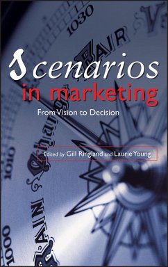Scenarios in Marketing (eBook, PDF) - Ringland, Gill; Hollingworth, Crawford; Burnett, Lloyd; Young, Laurie; Curry, Andrew; Young, David; Westall, Tim; Stone, Merlin; Haigh, David; Clark, Graham; Scultz, Don