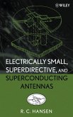 Electrically Small, Superdirective, and Superconducting Antennas (eBook, PDF)