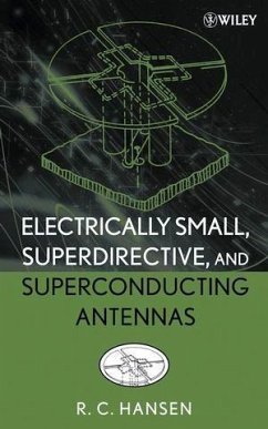 Electrically Small, Superdirective, and Superconducting Antennas (eBook, PDF) - Hansen, Robert C.