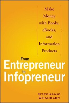 From Entrepreneur to Infopreneur (eBook, PDF) - Chandler, Stephanie