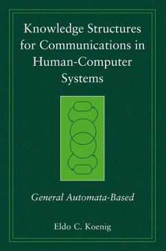 Knowledge Structures for Communications in Human-Computer Systems (eBook, PDF) - Koenig, Eldo C.