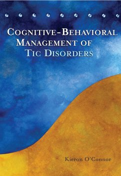 Cognitive-Behavioral Management of Tic Disorders (eBook, PDF) - O'Connor, Kieron