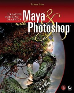 Creating Striking Graphics with Maya and Photoshop (eBook, PDF) - Gray, Daniel
