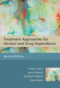 Treatment Approaches for Alcohol and Drug Dependence (eBook, PDF) - Jarvis, Tracey J.; Tebbutt, Jenny; Mattick, Richard P.; Shand, Fiona