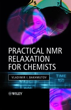 Practical Nuclear Magnetic Resonance Relaxation for Chemists (eBook, PDF) - Bakhmutov, Vladimir I.