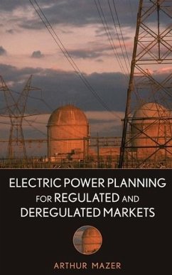 Electric Power Planning for Regulated and Deregulated Markets (eBook, PDF) - Mazer, Arthur