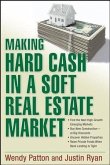 Making Hard Cash in a Soft Real Estate Market (eBook, PDF)