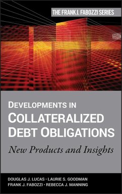 Developments in Collateralized Debt Obligations (eBook, PDF) - Lucas, Douglas J.; Goodman, Laurie S.; Fabozzi, Frank J.; Manning, Rebecca
