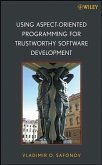 Using Aspect-Oriented Programming for Trustworthy Software Development (eBook, PDF)