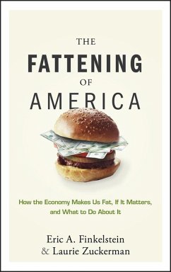 The Fattening of America (eBook, PDF) - Finkelstein, Eric A.; Zuckerman, Laurie