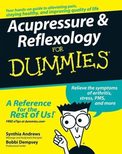 Acupressure and Reflexology For Dummies (eBook, PDF) - Andrews, Synthia; Dempsey, Bobbi