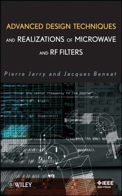 Advanced Design Techniques and Realizations of Microwave and RF Filters (eBook, PDF) - Jarry, Pierre; Beneat, Jacques