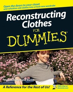 Reconstructing Clothes For Dummies (eBook, PDF) - Burns, Miranda Caroligne