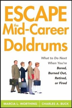 Escape the Mid-Career Doldrums (eBook, PDF) - Worthing, Marcia L.; Buck, Charles A.