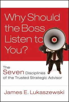 Why Should the Boss Listen to You? (eBook, PDF) - Lukaszewski, James E.