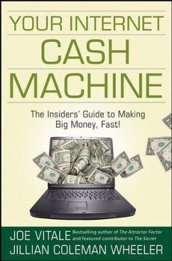Your Internet Cash Machine (eBook, PDF) - Vitale, Joe; Coleman Wheeler, Jillian