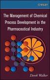 The Management of Chemical Process Development in the Pharmaceutical Industry (eBook, PDF)