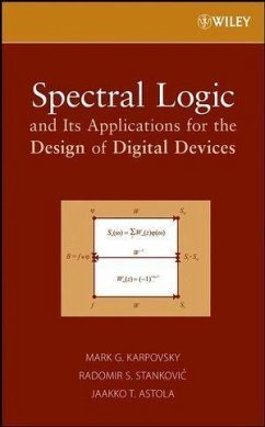Spectral Logic and Its Applications for the Design of Digital Devices (eBook, PDF) - Karpovsky, Mark G.; Stankovic, Radomir S.; Astola, Jaakko T.