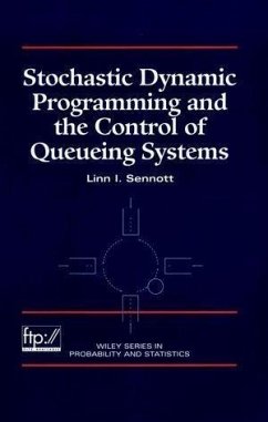 Stochastic Dynamic Programming and the Control of Queueing Systems (eBook, PDF) - Sennott, Linn I.