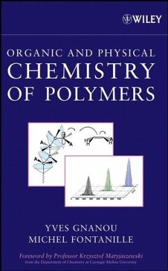 Organic and Physical Chemistry of Polymers (eBook, PDF) - Gnanou, Yves; Fontanille, Michel