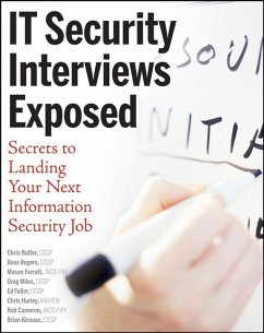 IT Security Interviews Exposed (eBook, PDF) - Butler, Chris; Rogers, Russ; Ferratt, Mason; Miles, Greg; Fuller, Ed; Hurley, Chris; Cameron, Rob; Kirouac, Brian