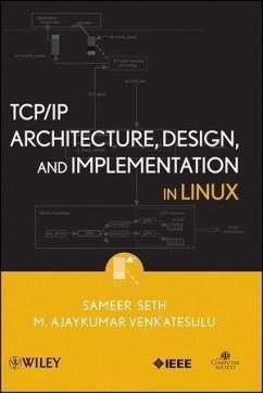 TCP/IP Architecture, Design, and Implementation in Linux (eBook, PDF) - Seth, Sameer; Venkatesulu, M. Ajaykumar