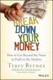 Break Down Your Money (eBook, PDF) Break Down Your Money (eBook, PDF)