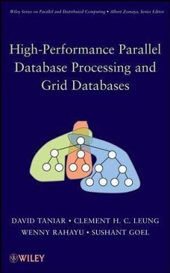 High-Performance Parallel Database Processing and Grid Databases (eBook, PDF) - Taniar, David; Leung, Clement H. C.; Rahayu, Wenny; Goel, Sushant