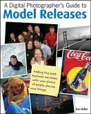 A Digital Photographer's Guide to Model Releases (eBook, PDF)
