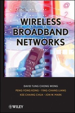 Wireless Broadband Networks (eBook, PDF) - Wong, David T.; Kong, Peng-Yong; Liang, Ying-Chang; Chua, Kee C.