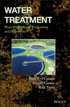 Water Treatment Plant Performance Evaluations and Operations (eBook, PDF) - O'Connor, John; O'Connor, Tom; Twait, Rick