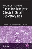 Histological Analysis of Endocrine Disruptive Effects in Small Laboratory Fish (eBook, PDF)
