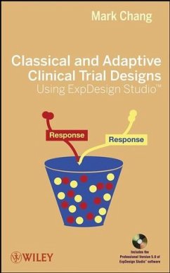 Classical and Adaptive Clinical Trial Designs Using ExpDesign Studio (eBook, ePUB) - Chang, Mark